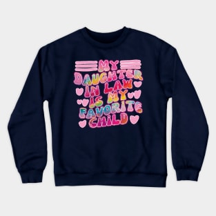 My Daughter In Law Is My Favorite Child Crewneck Sweatshirt